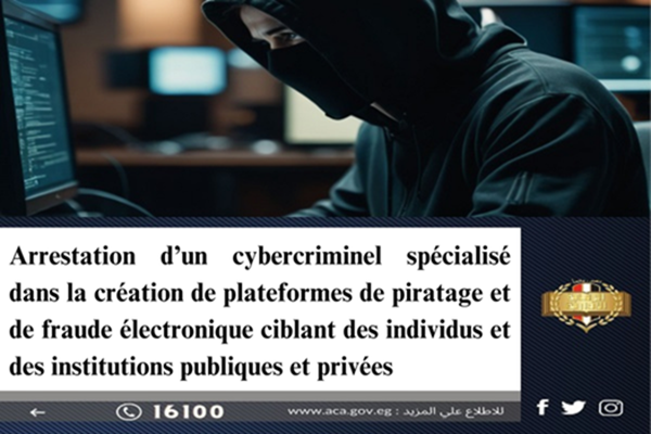 Arrestation d’un cybercriminel spécialisé dans la création de plateformes de piratage et de fraude électronique ciblant des individus et des institutions publiques et privées.